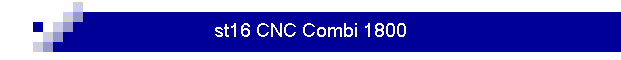 st16 CNC Combi 1800